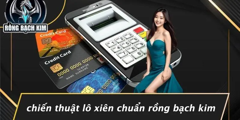Chiến Thuật Lô Xiên Chuẩn Rồng Bạch Kim