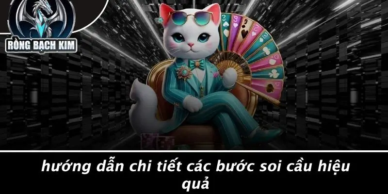 Hướng Dẫn Chi Tiết Các Bước Soi Cầu Hiệu Quả