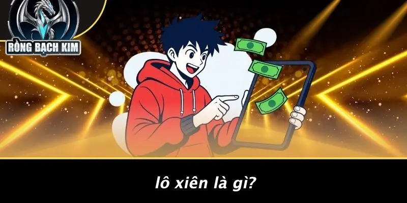 Lô Xiên Là Gì?
