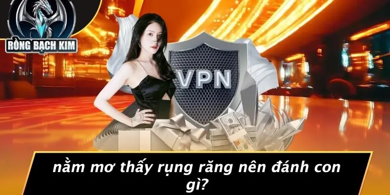 Nằm Mơ Thấy Rụng Răng Nên Đánh Con Gì?