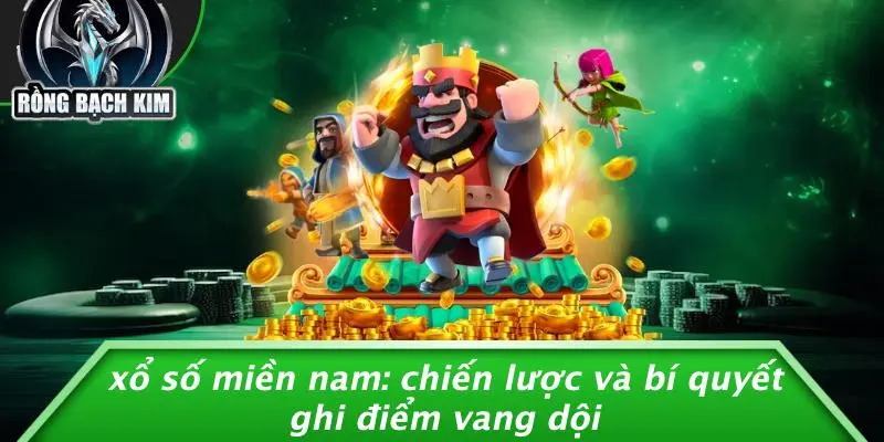 XỔ SỐ MIỀN NAM: CHIẾN LƯỢC VÀ BÍ QUYẾT GHI ĐIỂM VANG DỘI