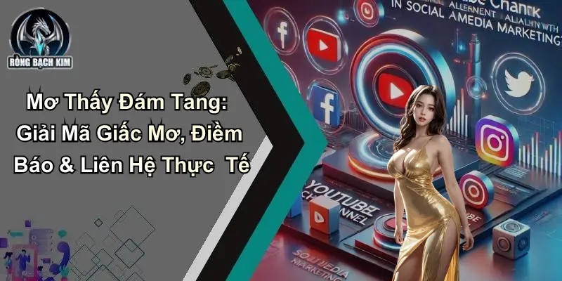 Mơ Thấy Đám Tang: Giải Mã Giấc Mơ, Điềm Báo Liên Hệ Thực Tế