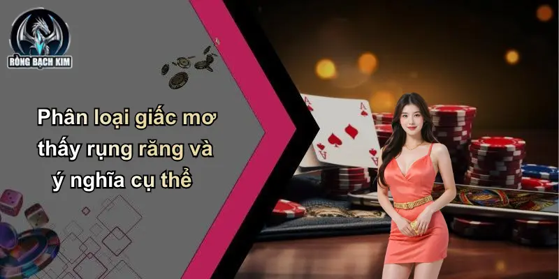 Phân loại giấc mơ thấy rụng răng và ý nghĩa cụ thể