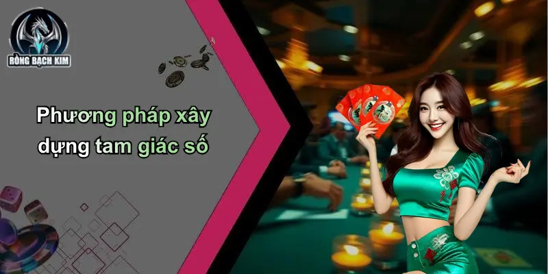 Phương pháp xây dựng tam giác số