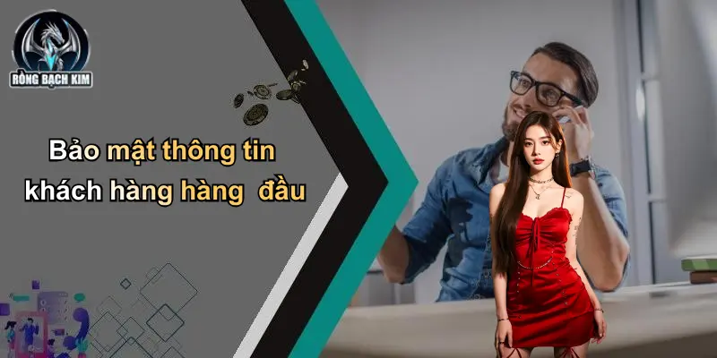 Bảo mật thông tin khách hàng hàng đầu